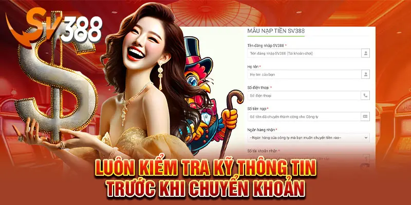 Kiểm tra kỹ thông tin trước khi nạp tiền SV388
