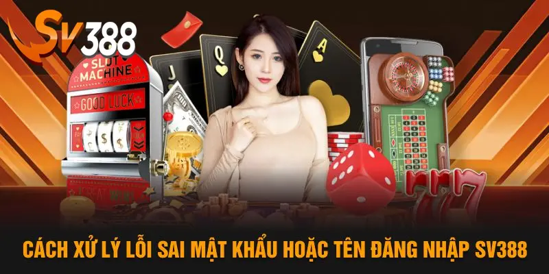 Cách xử lý lỗi sai khi đăng nhập SV388