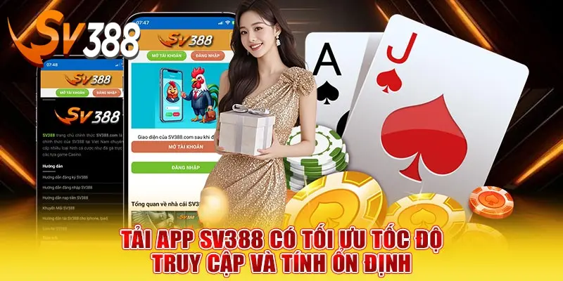Tải app SV388 tối ưu tốc độ truy cập