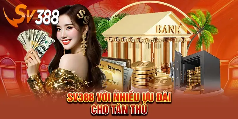 Ưu đãi dành cho thành viên mới SV388